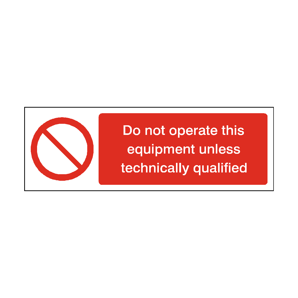 Do Not Operate This Equipment Unless Qualified safety label
