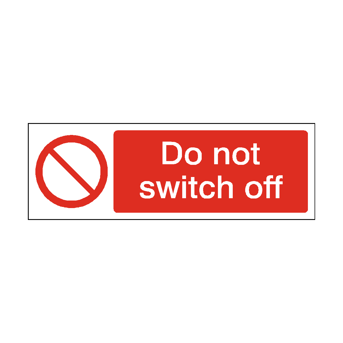 Do Not Switch Off safety label