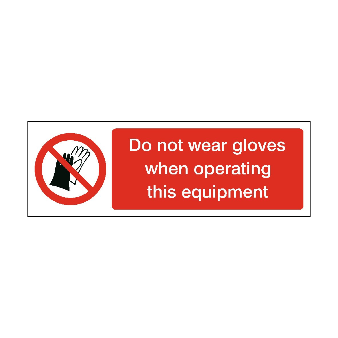 Do Not Wear Gloves When Operating Equipment safety label