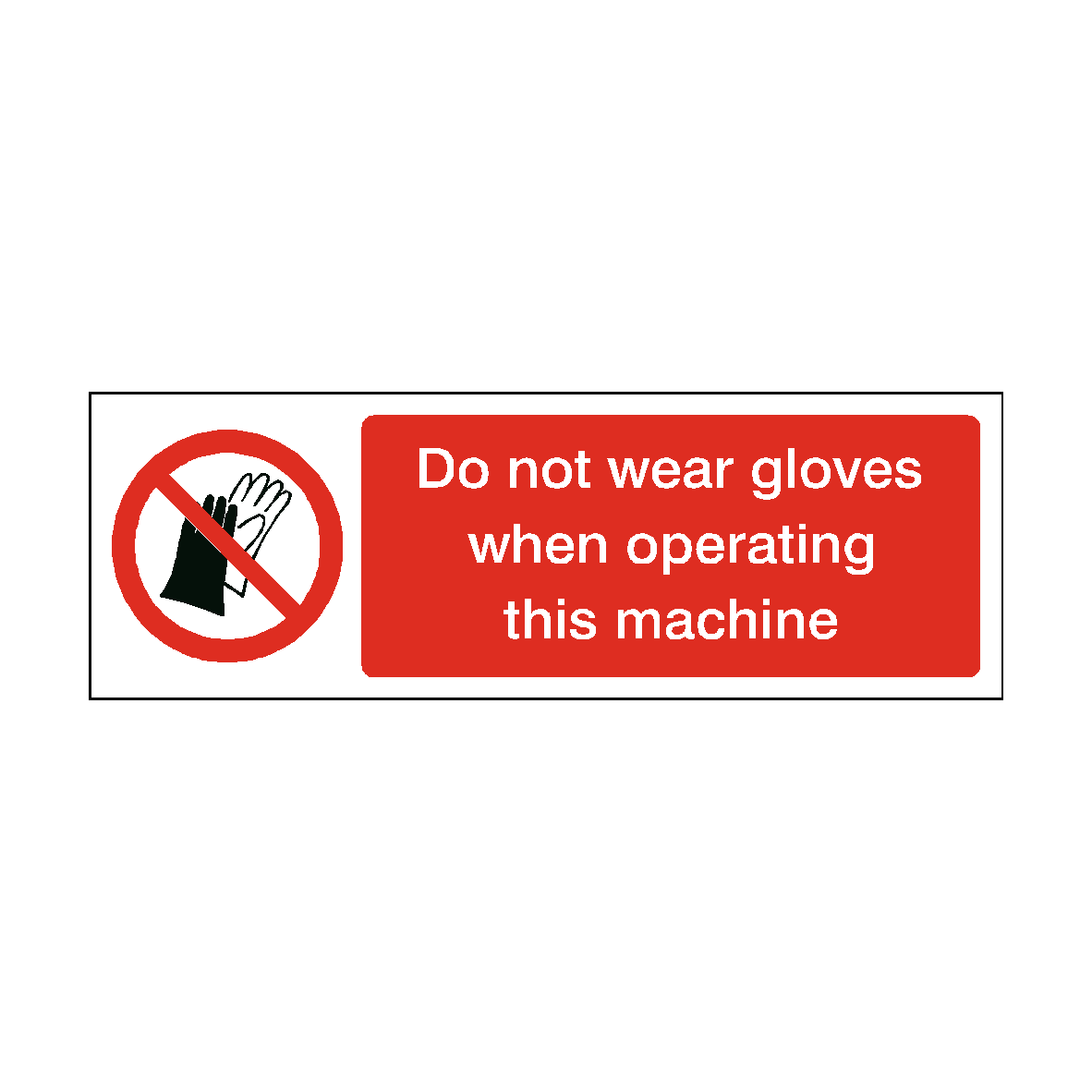 Do Not Wear Gloves When Operating Machinery safety label