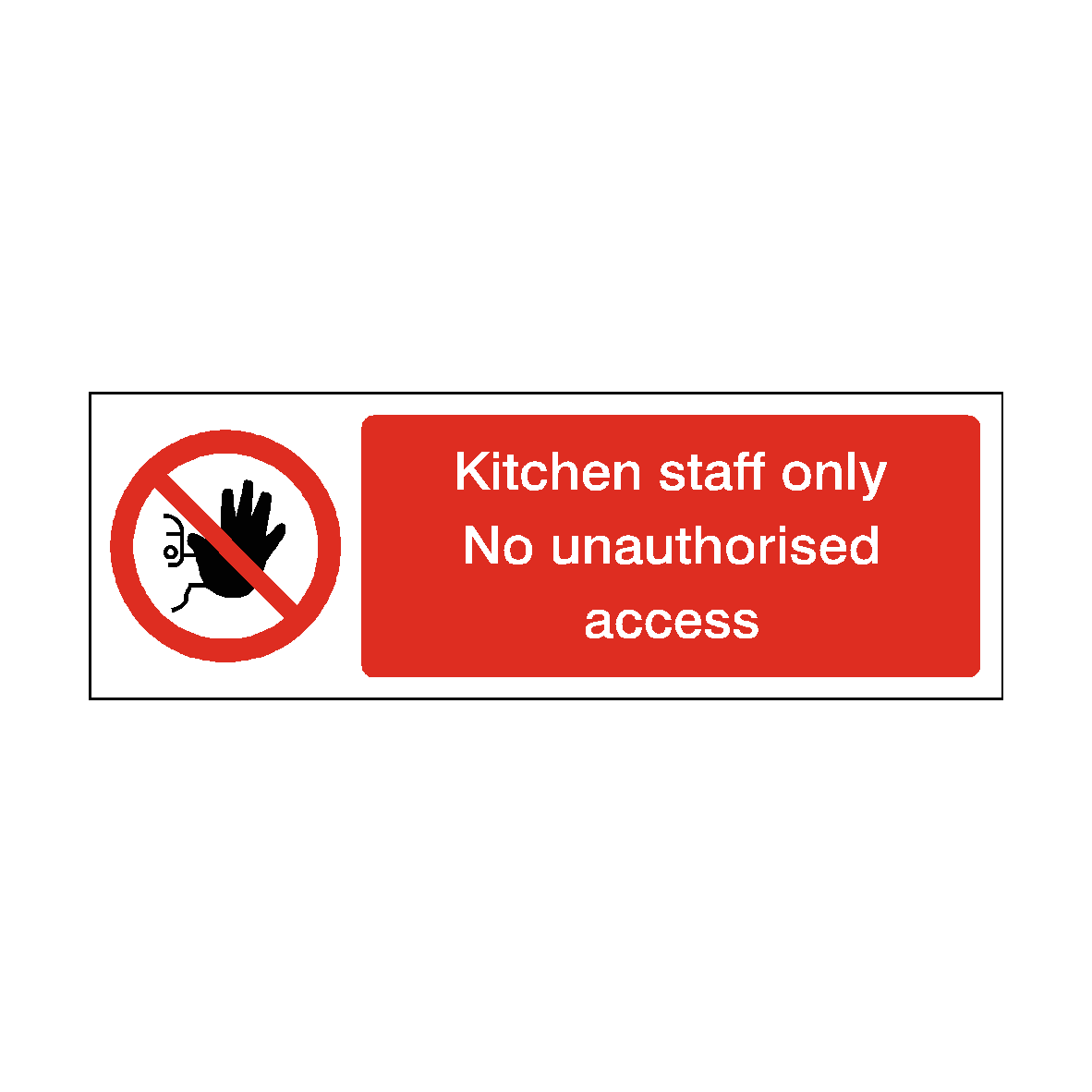 Kitchen Staff Only No Unauthorised Access safety label