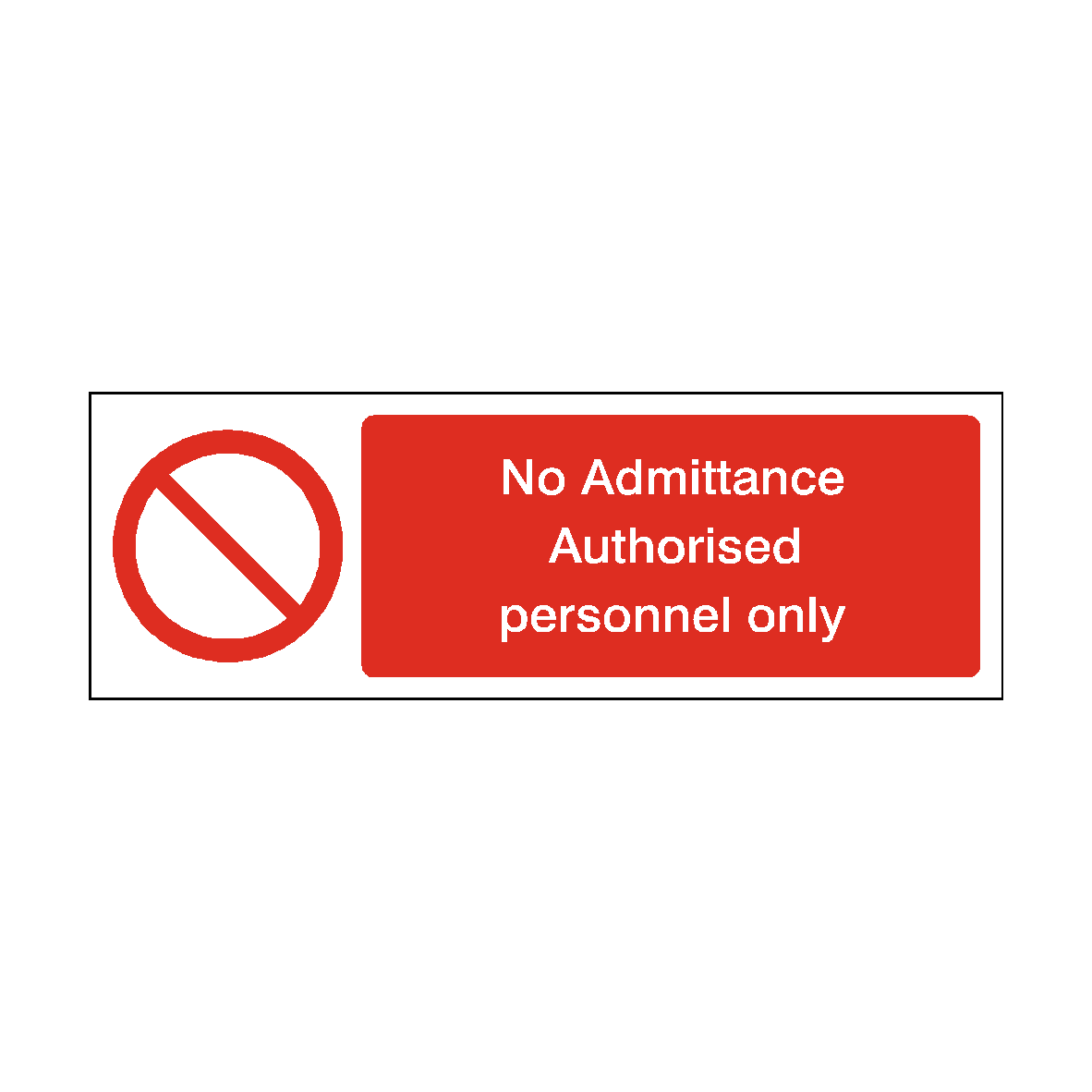 No Admittance Authorised Personnel Only safety label