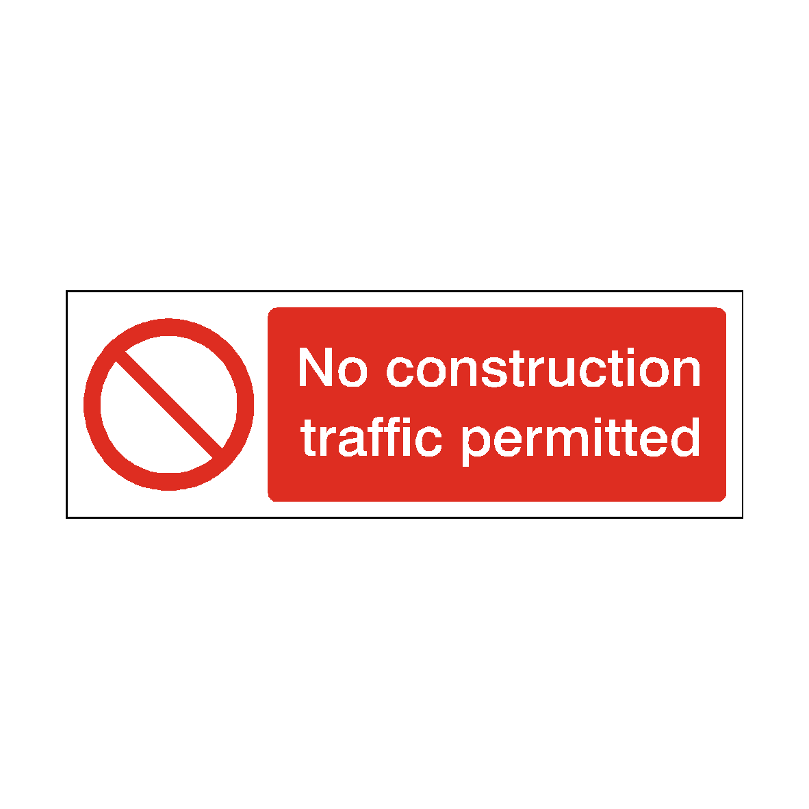 No Construction Traffic Permitted safety label