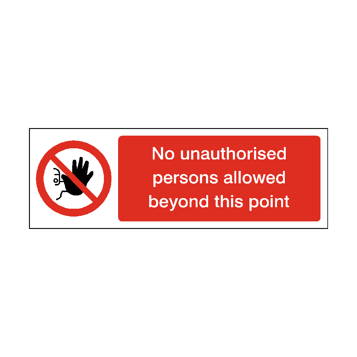 No Unauthorised Persons Allowed Beyond Point safety label