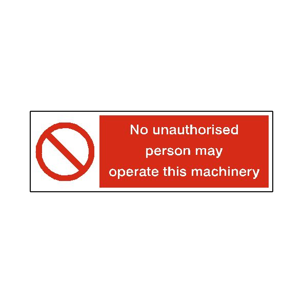 No Unauthorised Persons Machinery safety label