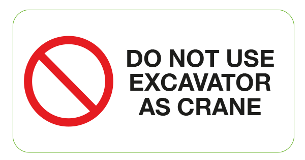Do Not Use Excavator As Crane Labels