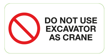 Do Not Use Excavator As Crane Labels